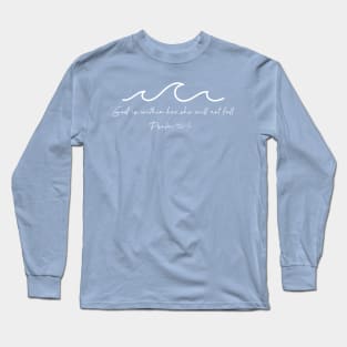 God Is Within Her Waves - Psalm 46:5 Long Sleeve T-Shirt